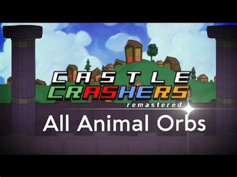 Castle Crashers Remastered - All Animal Orbs. - YouTube