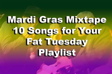 The Mardi Gras Mixtape - 10 Songs for Your Fat Tuesday Playlist - The ...