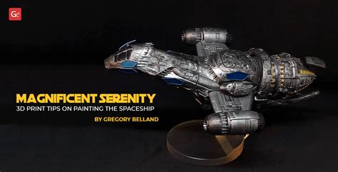 Fantastic Serenity 3D Print: How to Paint Firefly Spaceship