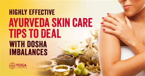 Highly Effective Ayurveda Skin Care Tips to Deal With Dosha Imbalances | Ayurveda skin care ...