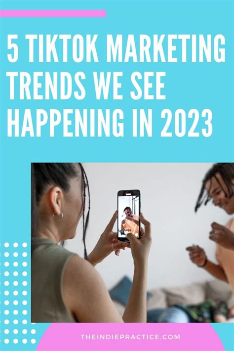 5 TikTok Marketing Trends We See Happening in 2023 — The Indie Practice