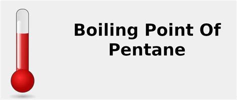 Boiling Point of pentane🌡 2022