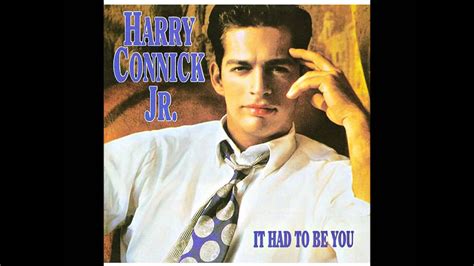 It Had to Be You Harry Connick Jr. from When Harry Meet Sally - YouTube