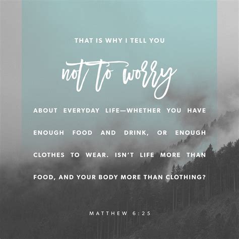 That is why I tell you not to worry about everyday life—whether you ...