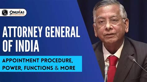 Attorney General Of India: Appointment Procedure, Power, Functions & More - PWOnlyIAS