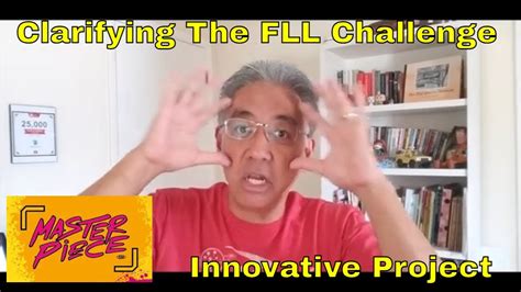 Clarifying The FLL Challenge Innovative Project - YouTube