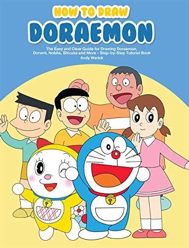 How to Draw Doraemon: The Easy and Clear Guide for Drawing Doraemon, Dorami, Nobita, Shizuka and ...