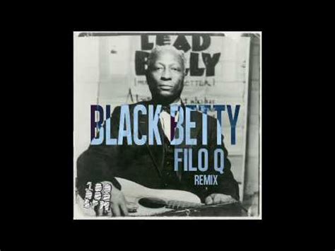 Black Betty - LEADBELLY - FILOQ Remix - YouTube