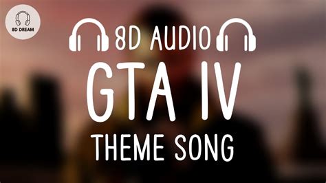 GTA IV Theme Song (8D AUDIO) - YouTube