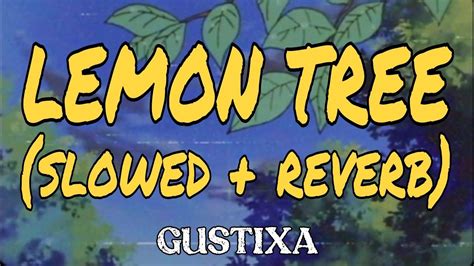 LEMON TREE (SLOWED + REVERB) GUSTIXA - YouTube Music