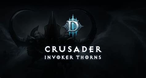 Invoker Thorns Crusader Build - Diablo 3 - Diablo Tavern