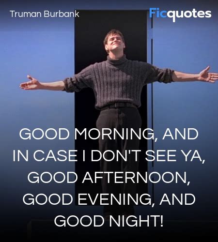 Truman Show Good Morning Quote / The Truman Show Movie Quotes Rotten Tomatoes - Follow azquotes ...