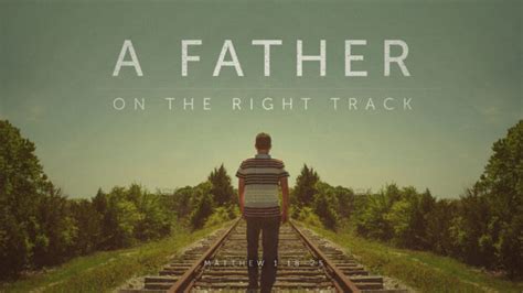 Matthew 1:18-25 - A Father on the Right Track - Valley Avenue Baptist ...