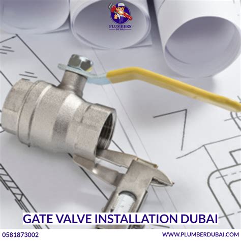 Gate Valve Installation Dubai - 0581873002 - Plumber Dubai