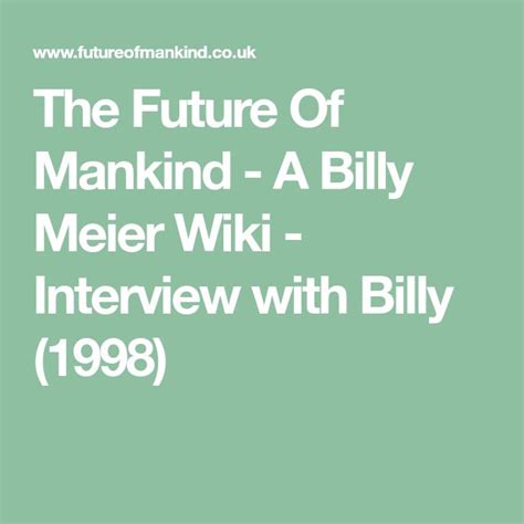 The Future Of Mankind - A Billy Meier Wiki - Interview with Billy (1998)