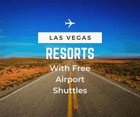 Vegas Hotels with Free Airport Shuttles