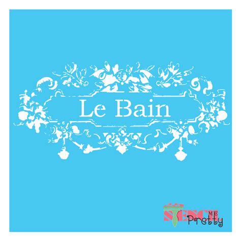 Le Bain - French Country Bath House Sign Stencil — Stencil Me Pretty