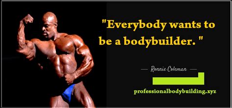 Quote by Ronnie Coleman - everybody wants to be a bodybuilder. #fitnessronnie | Ronnie coleman ...