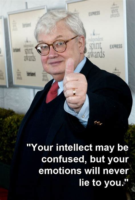 13 Things Roger Ebert Said Better Than Anybody Else | Sayings, Quotes, Great quotes