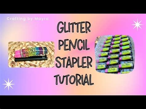 Glitter Pencil Stapler Tutorial | Diy crayons, How to make glitter, Stapler design