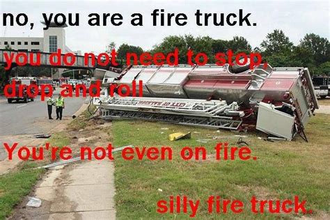 Silly Fire Truck! Firefighter Humor, Volunteer Firefighter, Fire Life, Fire Dept, Fire ...