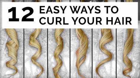 12 Easy Ways To Curl Your Hair - YouTube