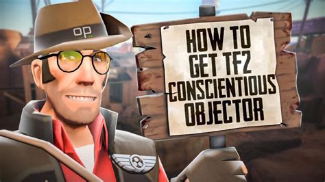 How To Get Tf2 Conscientious Objector