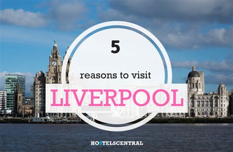 5 Reasons to visit Liverpool - HostelsCentral.com