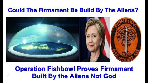 Operation Fishbowl Proves The Firmament Built By Aliens Not God - YouTube