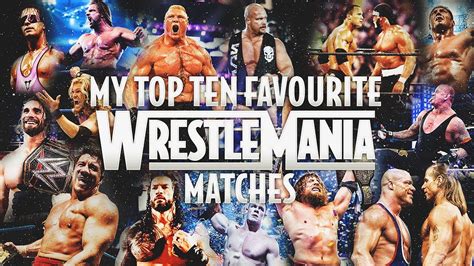 My Top 10 Favorite WrestleMania Matches of All Time! - YouTube