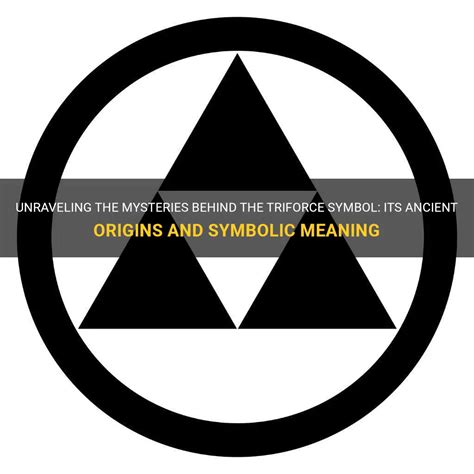 Unraveling The Mysteries Behind The Triforce Symbol: Its Ancient Origins And Symbolic Meaning ...