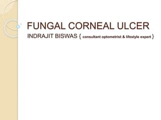 FUNGAL CORNEAL ULCER.pptx