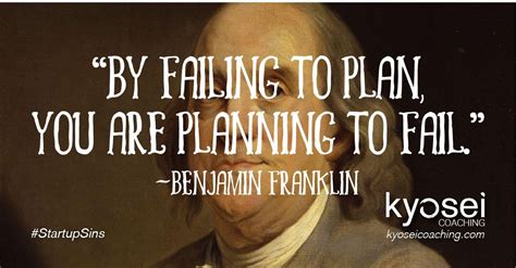 By failing to plan, you are planning to fail - Benjamin Franklin # ...