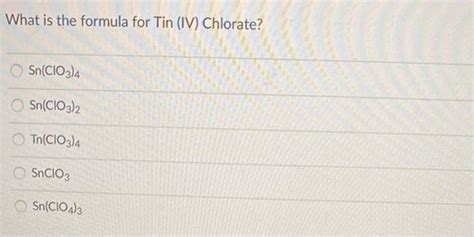 (Solved) - Transcribed image text : What is the formula for Tin (IV ...