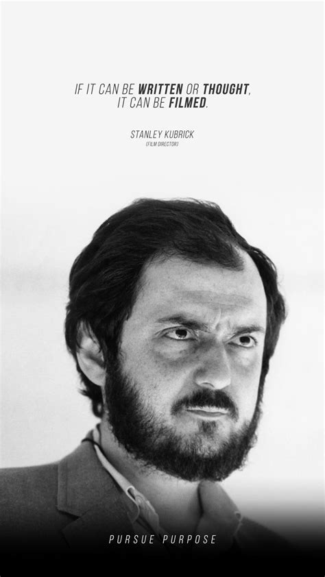 Stanley Kubrick Quote | Filmmaking quotes, Stanley kubrick quotes ...