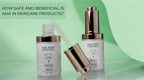 How safe and beneficial is AHA in Skincare products? - Nourish Mantra USA