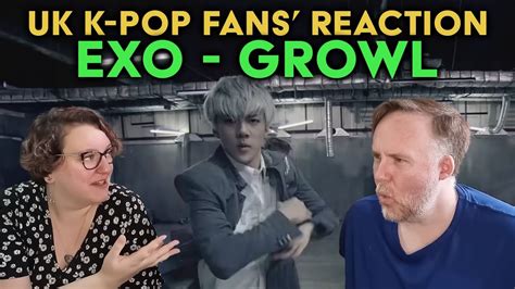 EXO - Growl - UK K-Pop Fans Reaction - YouTube