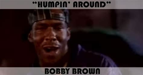 "Humpin' Around" Song by Bobby Brown | Music Charts Archive