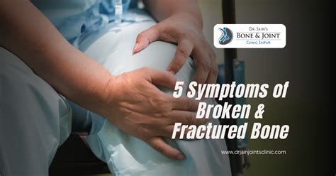 5 Symptoms of Broken and Fractured Bone - Dr. Rohan Jain