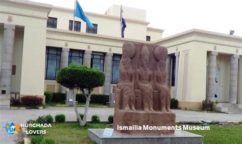 Ismailia Monuments Museum in Egypt | Facts, from Inside, Map