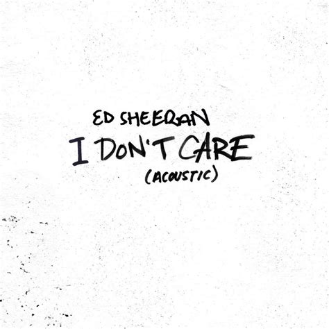 Letra de I Don't Care (Acoustic) de Ed Sheeran | Musixmatch