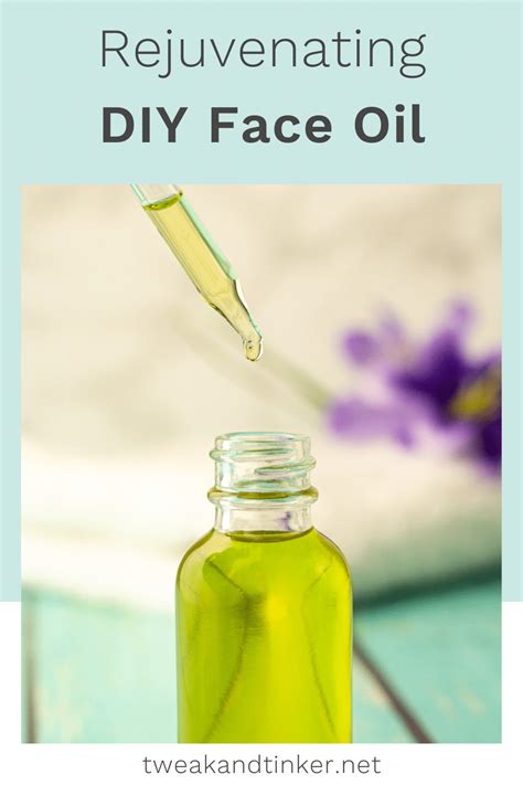 DIY Face Oil for Glowing Skin - Tweak and Tinker