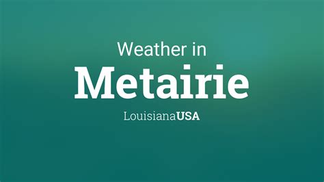 Weather for Metairie, Louisiana, USA