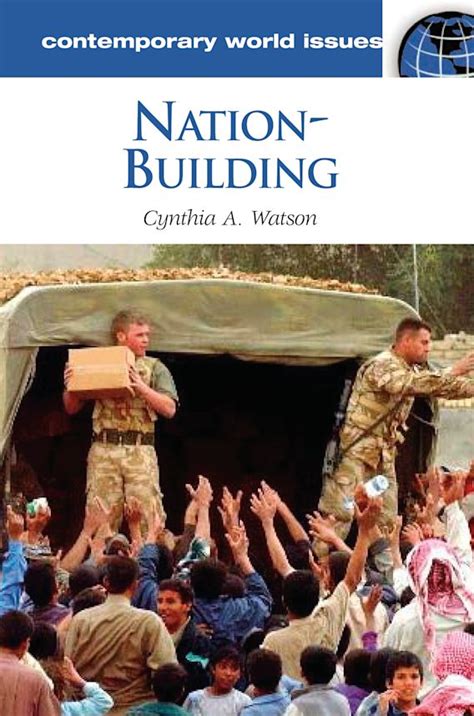 Nation-Building: A Reference Handbook: Contemporary World Issues Cynthia A. Watson ABC-CLIO