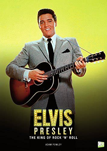 Amazon.com: Elvis Presley: The King of Rock 'N' Roll eBook : Powley ...