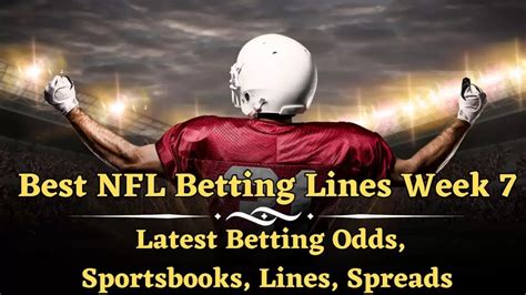 NFL Betting Lines Week 7: Latest Betting Odds, Sportsbooks, Lines ...