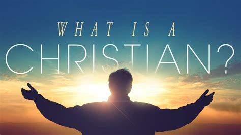 What is a Christian? - Rosendale Christian Church