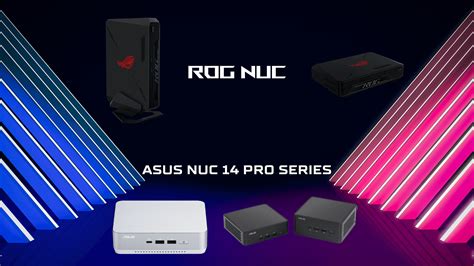 ASUS Announces the All-New ROG NUC and ASUS NUC 14 Pro Series : r/MiniPCs