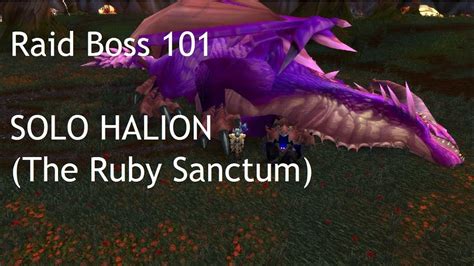 WoW Raid Boss 101: SOLO HALION (The Ruby Sanctum) - YouTube