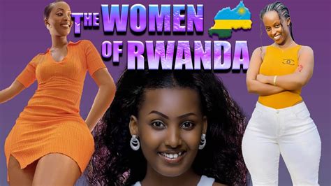 RWANDAN WOMEN: CURVES AND CHARACTER REDEFINED. - YouTube